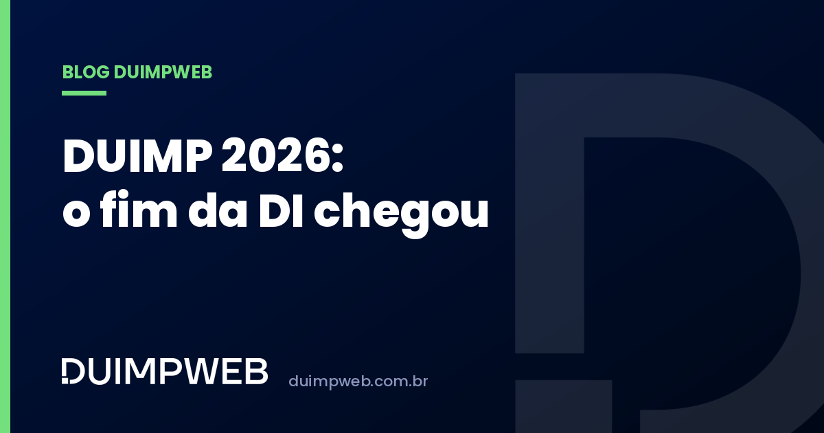 DUIMP 2026: o desligamento da DI para os modais marítimo e aéreo já começou